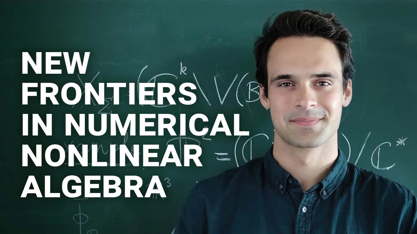 Simon Telen in front of a blackboard, next to the text "New Frontiers in Numerical Nonlinear Algebra"
