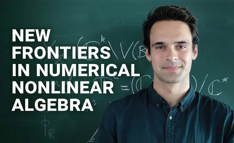 Simon Telen vor einer Tafel, neben dem Text "New Frontiers in Numerical Nonlinear Algebra"