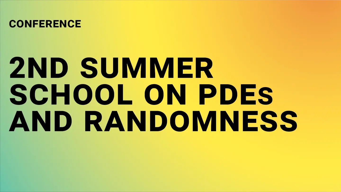 Lettering: “Conference - 2nd Summer School on PDEs and Randomness” in front of a green-yellow-orange color gradient