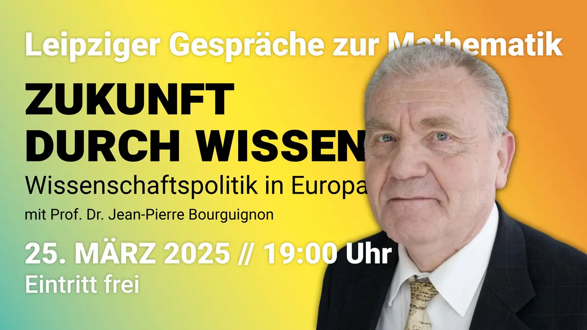 Jean-Pierre Bourguignon Portrait with event information about Leipzig Talks on Mathematics